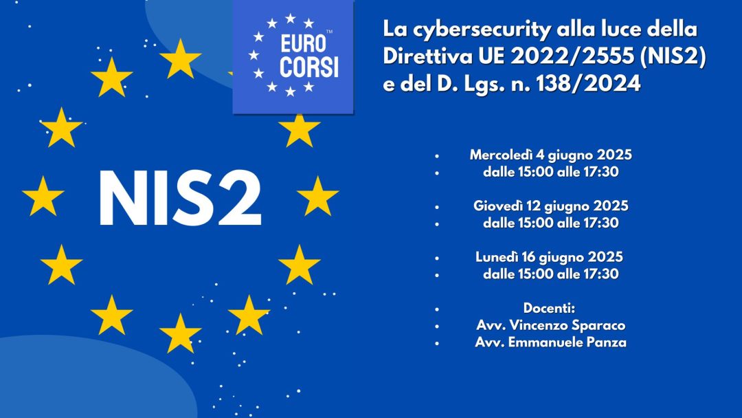 La cybersecurity alla luce della Direttiva UE 2022/2555 (NIS2) e del D. Lgs. n. 138/2024