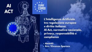 Corso AI Act: regolazione europea, normativa italiana, privacy e compliance