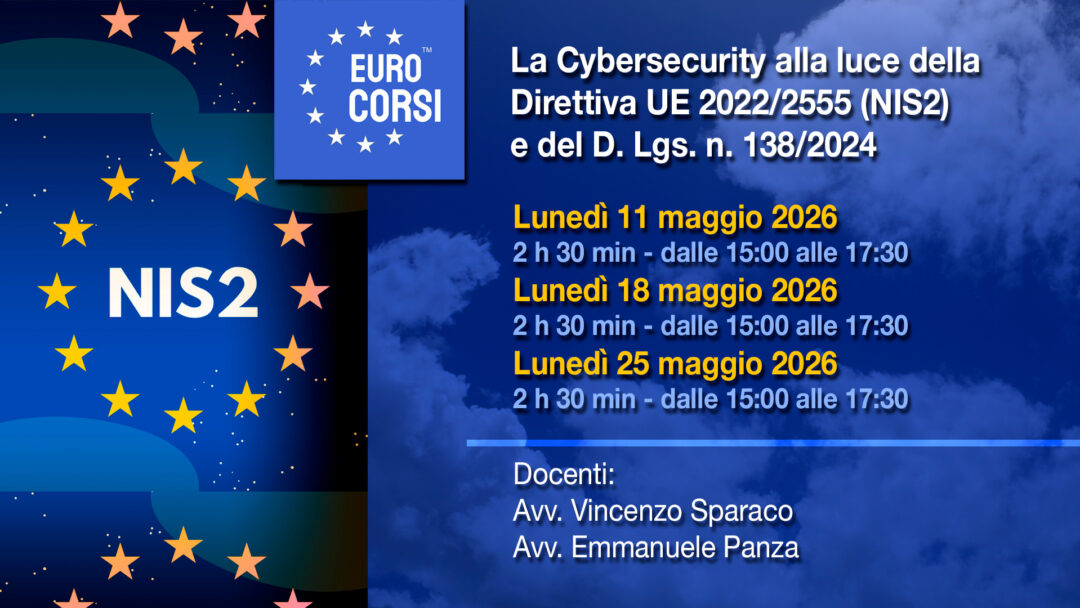 La cybersecurity alla luce della Direttiva UE 2022/2555 (NIS2) e del D. Lgs. n. 138/2024