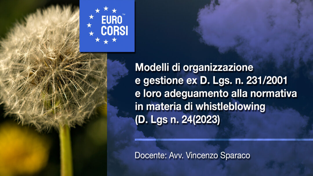 Modelli di organizzazione e gestione ex D. Lgs. n. 231/2001 e loro adeguamento alla nuova normativa in materia di whistleblowing (D.Lgs n. 24/2023)