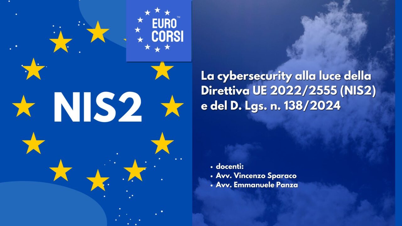 La cybersecurity alla luce della Direttiva UE 2022/2555 (NIS2) e del D ...